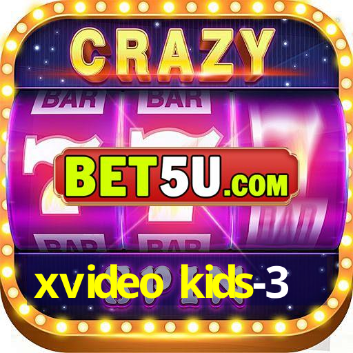 xvideo kids